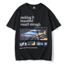 Making It Beautiful Wasn't Enough Print Car Tshirts Fashion Streetwear Hip Hop T Shirts Casual Short Sleeve Tops Tees | Vimost Shop.